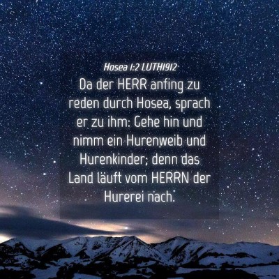Picture 04 - Hosea 1:2 LUTH1912 - Da der HERR anfing zu reden durch Hosea, sprach - Bible Verse Picture