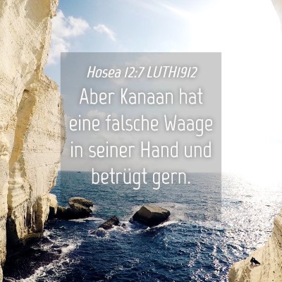 Picture 04 - Hosea 12:7 LUTH1912 - Aber Kanaan hat eine falsche Waage in seiner Hand - Bible Verse Picture