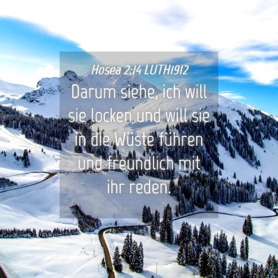 Picture 04 - Hosea 2:14 LUTH1912 - Darum siehe, ich will sie locken und will sie in - Bible Verse Picture
