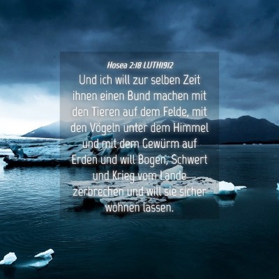 Picture 04 - Hosea 2:18 LUTH1912 - Und ich will zur selben Zeit ihnen einen Bund - Bible Verse Picture