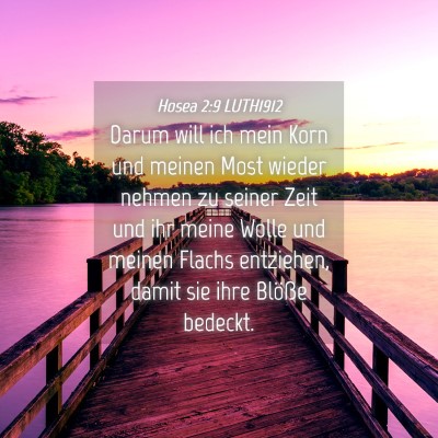 Picture 04 - Hosea 2:9 LUTH1912 - Darum will ich mein Korn und meinen Most wieder - Bible Verse Picture