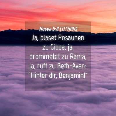 Picture 04 - Hosea 5:8 LUTH1912 - Ja, blaset Posaunen zu Gibea, ja, drommetet zu - Bible Verse Picture