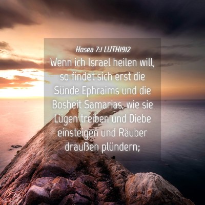 Picture 04 - Hosea 7:1 LUTH1912 - Wenn ich Israel heilen will, so findet sich erst - Bible Verse Picture