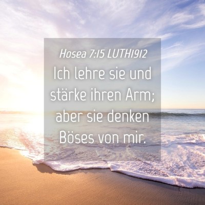 Picture 04 - Hosea 7:15 LUTH1912 - Ich lehre sie und stärke ihren Arm; aber sie - Bible Verse Picture