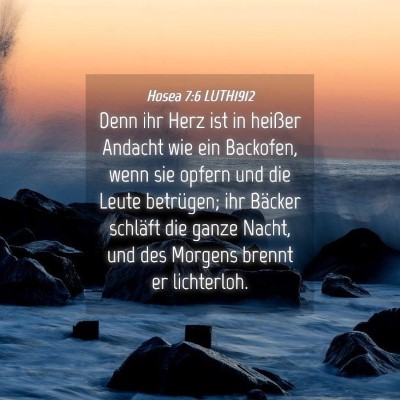 Picture 04 - Hosea 7:6 LUTH1912 - Denn ihr Herz ist in heißer Andacht wie ein - Bible Verse Picture