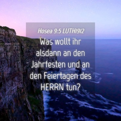 Picture 04 - Hosea 9:5 LUTH1912 - Was wollt ihr alsdann an den Jahrfesten und an - Bible Verse Picture
