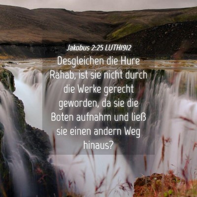 Picture 04 - Jakobus 2:25 LUTH1912 - Desgleichen die Hure Rahab, ist sie nicht durch - Bible Verse Picture
