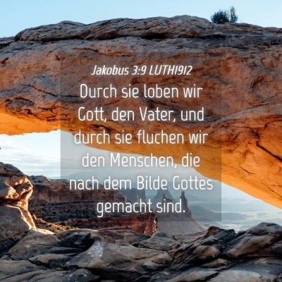 Picture 04 - Jakobus 3:9 LUTH1912 - Durch sie loben wir Gott, den Vater, und durch - Bible Verse Picture