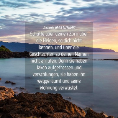 Picture 04 - Jeremia 10:25 LUTH1912 - Schütte aber deinen Zorn über die Heiden, so - Bible Verse Picture