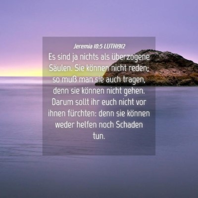 Picture 04 - Jeremia 10:5 LUTH1912 - Es sind ja nichts als überzogene Säulen. Sie - Bible Verse Picture
