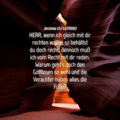 Picture 04 - Jeremia 12:1 LUTH1912 - HERR, wenn ich gleich mit dir rechten wollte, so - Bible Verse Picture