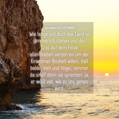 Picture 04 - Jeremia 12:4 LUTH1912 - Wie lange soll doch das Land so jämmerlich - Bible Verse Picture