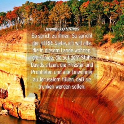 Picture 04 - Jeremia 13:13 LUTH1912 - So sprich zu ihnen: So spricht der HERR: Siehe, - Bible Verse Picture