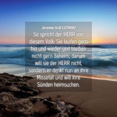 Picture 04 - Jeremia 14:10 LUTH1912 - So spricht der HERR von diesem Volk: Sie laufen - Bible Verse Picture