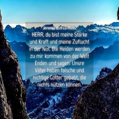 Picture 04 - Jeremia 16:19 LUTH1912 - HERR, du bist meine Stärke und Kraft und meine - Bible Verse Picture