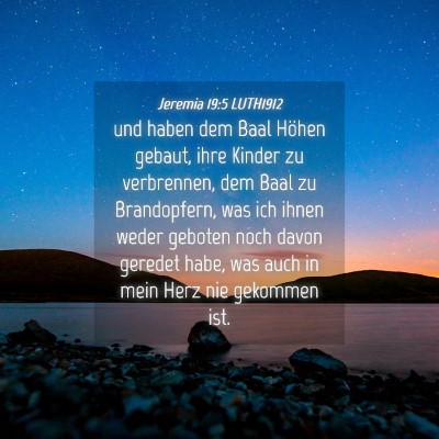 Picture 04 - Jeremia 19:5 LUTH1912 - und haben dem Baal Höhen gebaut, ihre Kinder zu - Bible Verse Picture