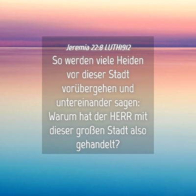 Picture 04 - Jeremia 22:8 LUTH1912 - So werden viele Heiden vor dieser Stadt - Bible Verse Picture