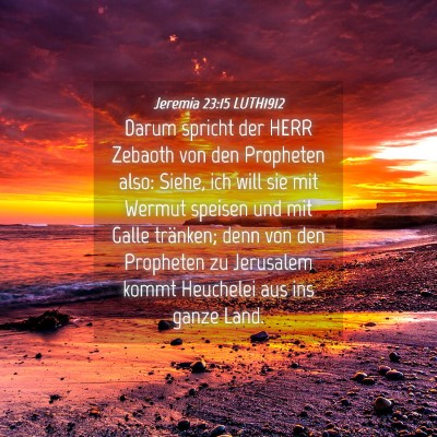 Picture 04 - Jeremia 23:15 LUTH1912 - Darum spricht der HERR Zebaoth von den Propheten - Bible Verse Picture