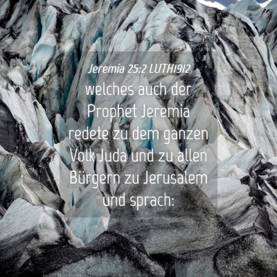 Picture 04 - Jeremia 25:2 LUTH1912 - welches auch der Prophet Jeremia redete zu dem - Bible Verse Picture