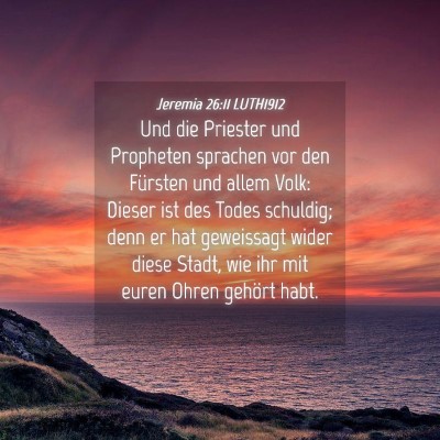Picture 04 - Jeremia 26:11 LUTH1912 - Und die Priester und Propheten sprachen vor den - Bible Verse Picture