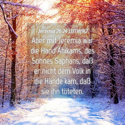 Picture 04 - Jeremia 26:24 LUTH1912 - Aber mit Jeremia war die Hand Ahikams, des Sohnes - Bible Verse Picture