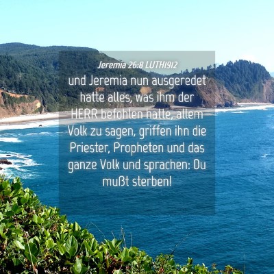 Picture 04 - Jeremia 26:8 LUTH1912 - und Jeremia nun ausgeredet hatte alles, was ihm - Bible Verse Picture