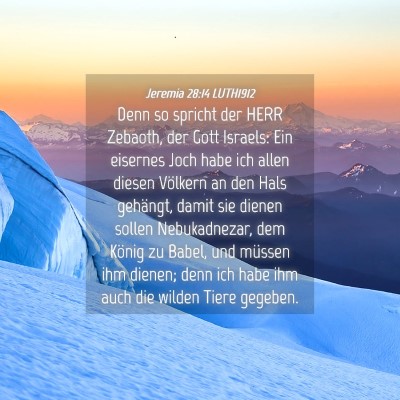Picture 04 - Jeremia 28:14 LUTH1912 - Denn so spricht der HERR Zebaoth, der Gott - Bible Verse Picture