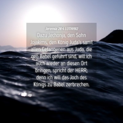 Picture 04 - Jeremia 28:4 LUTH1912 - Dazu Jechonja, den Sohn Jojakims, den König - Bible Verse Picture