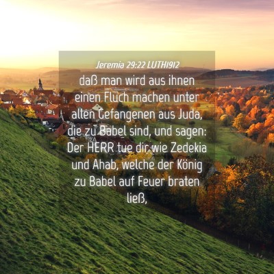 Picture 04 - Jeremia 29:22 LUTH1912 - daß man wird aus ihnen einen Fluch machen unter - Bible Verse Picture