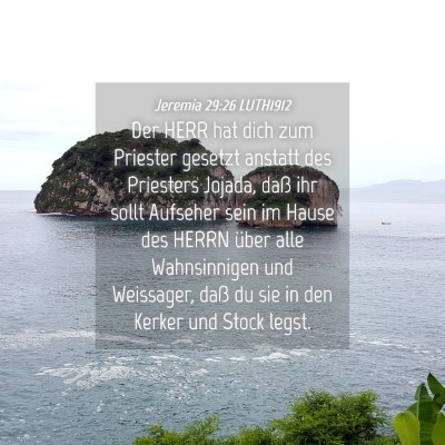 Picture 04 - Jeremia 29:26 LUTH1912 - Der HERR hat dich zum Priester gesetzt anstatt - Bible Verse Picture