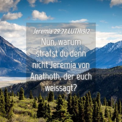 Picture 04 - Jeremia 29:27 LUTH1912 - Nun, warum strafst du denn nicht Jeremia von - Bible Verse Picture