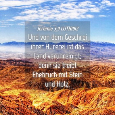Picture 04 - Jeremia 3:9 LUTH1912 - Und von dem Geschrei ihrer Hurerei ist das Land - Bible Verse Picture
