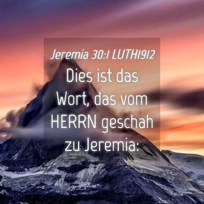 Picture 04 - Jeremia 30:1 LUTH1912 - Dies ist das Wort, das vom HERRN geschah zu - Bible Verse Picture