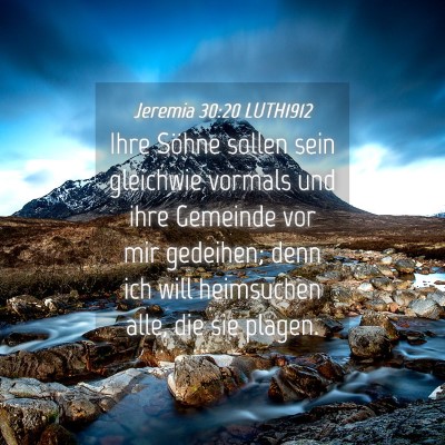 Picture 04 - Jeremia 30:20 LUTH1912 - Ihre Söhne sollen sein gleichwie vormals und - Bible Verse Picture