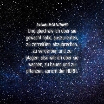 Picture 04 - Jeremia 31:28 LUTH1912 - Und gleichwie ich über sie gewacht habe, - Bible Verse Picture