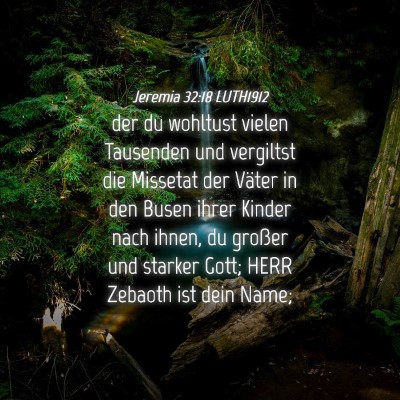 Picture 04 - Jeremia 32:18 LUTH1912 - der du wohltust vielen Tausenden und vergiltst - Bible Verse Picture