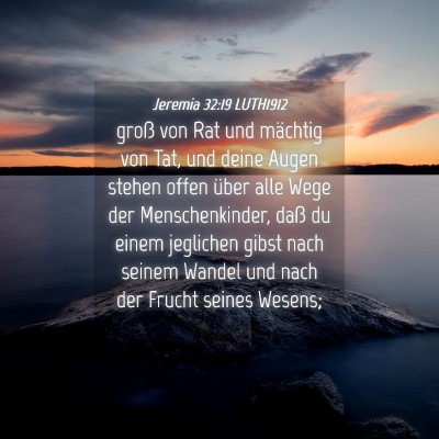 Picture 04 - Jeremia 32:19 LUTH1912 - groß von Rat und mächtig von Tat, und deine - Bible Verse Picture