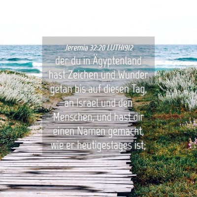 Picture 04 - Jeremia 32:20 LUTH1912 - der du in Ägyptenland hast Zeichen und Wunder - Bible Verse Picture