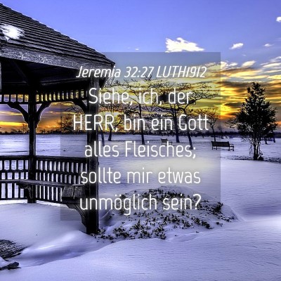 Picture 04 - Jeremia 32:27 LUTH1912 - Siehe, ich, der HERR, bin ein Gott alles - Bible Verse Picture