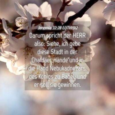 Picture 04 - Jeremia 32:28 LUTH1912 - Darum spricht der HERR also: Siehe, ich gebe - Bible Verse Picture