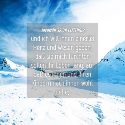 Picture 04 - Jeremia 32:39 LUTH1912 - und ich will ihnen einerlei Herz und Wesen geben, - Bible Verse Picture