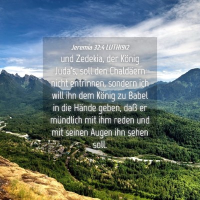 Picture 04 - Jeremia 32:4 LUTH1912 - und Zedekia, der König Juda's, soll den - Bible Verse Picture