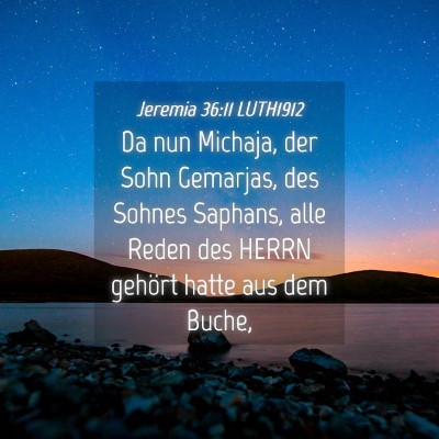 Picture 04 - Jeremia 36:11 LUTH1912 - Da nun Michaja, der Sohn Gemarjas, des Sohnes - Bible Verse Picture