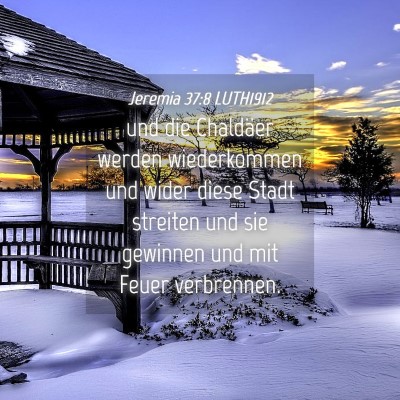 Picture 04 - Jeremia 37:8 LUTH1912 - und die Chaldäer werden wiederkommen und wider - Bible Verse Picture