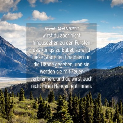 Picture 04 - Jeremia 38:18 LUTH1912 - wirst du aber nicht hinausgehen zu den Fürsten - Bible Verse Picture