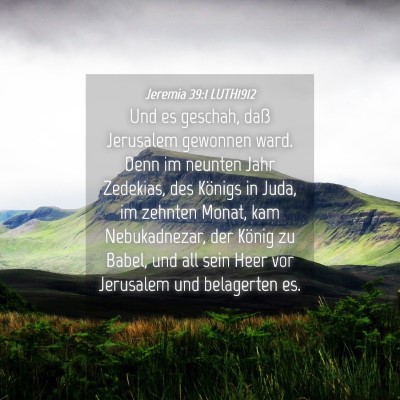 Picture 04 - Jeremia 39:1 LUTH1912 - Und es geschah, daß Jerusalem gewonnen ward. - Bible Verse Picture