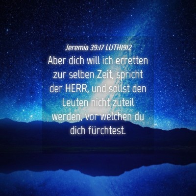 Picture 04 - Jeremia 39:17 LUTH1912 - Aber dich will ich erretten zur selben Zeit, - Bible Verse Picture