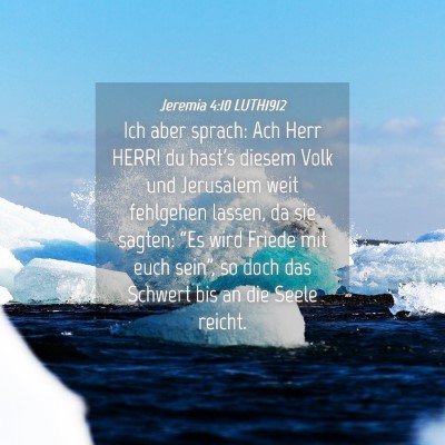 Picture 04 - Jeremia 4:10 LUTH1912 - Ich aber sprach: Ach Herr HERR! du hast's diesem - Bible Verse Picture