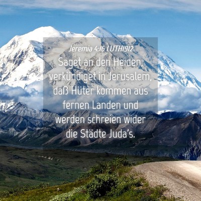Picture 04 - Jeremia 4:16 LUTH1912 - Saget an den Heiden, verkündiget in Jerusalem, - Bible Verse Picture