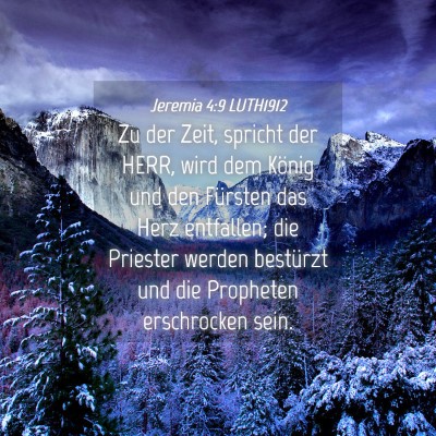 Picture 04 - Jeremia 4:9 LUTH1912 - Zu der Zeit, spricht der HERR, wird dem König - Bible Verse Picture